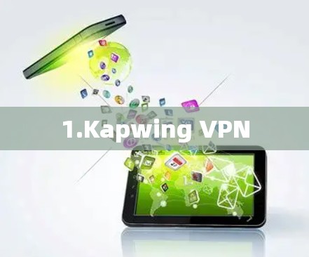 1.Kapwing VPN